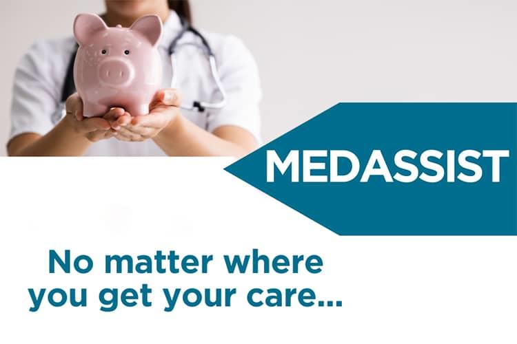 MEDASSIST - No matter where you get your care